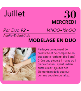 JUILLET - Modelage en duo Adulte+ Enfant/Ado